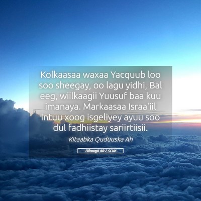 Picture 05 - Bilowgii 48:2 SOM - Kolkaasaa waxaa Yacquub loo soo sheegay, oo lagu - Bible Verse Picture