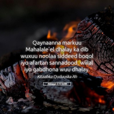 Picture 05 - Bilowgii 5:13 SOM - Qaynaanna markuu Mahalale'el dhalay ka dib wuxuu - Bible Verse Picture