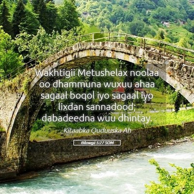 Picture 05 - Bilowgii 5:27 SOM - Wakhtigii Metushelax noolaa oo dhammuna wuxuu - Bible Verse Picture