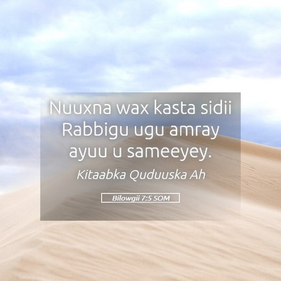 Picture 05 - Bilowgii 7:5 SOM - Nuuxna wax kasta sidii Rabbigu ugu amray ayuu u - Bible Verse Picture