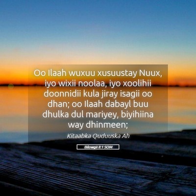 Picture 05 - Bilowgii 8:1 SOM - Oo Ilaah wuxuu xusuustay Nuux, iyo wixii noolaa, - Bible Verse Picture