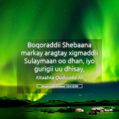 Picture 05 - Boqorradii Kowaad 10:4 SOM - Boqoraddii Shebaana markay aragtay xigmaddii - Bible Verse Picture