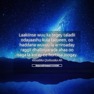 Picture 05 - Boqorradii Kowaad 12:8 SOM - Laakiinse wuu ka tegey taladii odayaashu kula - Bible Verse Picture