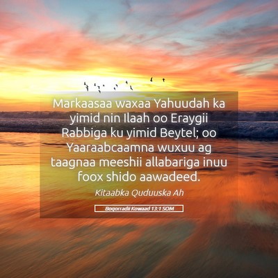 Picture 05 - Boqorradii Kowaad 13:1 SOM - Markaasaa waxaa Yahuudah ka yimid nin Ilaah oo - Bible Verse Picture