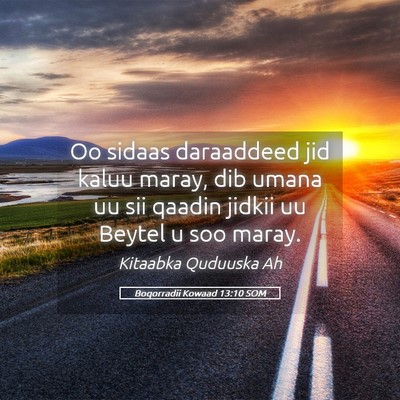 Picture 05 - Boqorradii Kowaad 13:10 SOM - Oo sidaas daraaddeed jid kaluu maray, dib umana - Bible Verse Picture