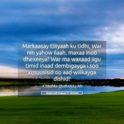 Picture 05 - Boqorradii Kowaad 17:18 SOM - Markaasay Eliiyaah ku tidhi, War nin yahow Ilaah, - Bible Verse Picture