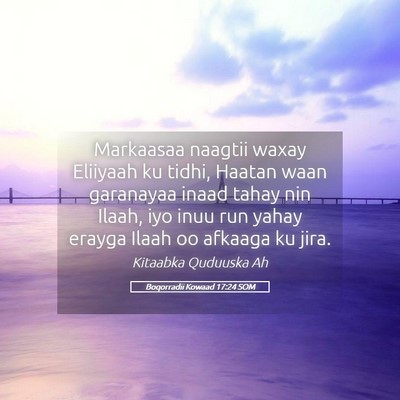 Picture 05 - Boqorradii Kowaad 17:24 SOM - Markaasaa naagtii waxay Eliiyaah ku tidhi, Haatan - Bible Verse Picture