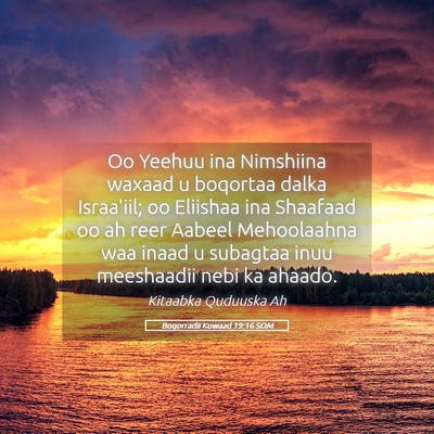 Picture 05 - Boqorradii Kowaad 19:16 SOM - Oo Yeehuu ina Nimshiina waxaad u boqortaa dalka - Bible Verse Picture