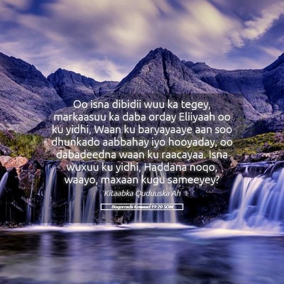 Picture 05 - Boqorradii Kowaad 19:20 SOM - Oo isna dibidii wuu ka tegey, markaasuu ka daba - Bible Verse Picture