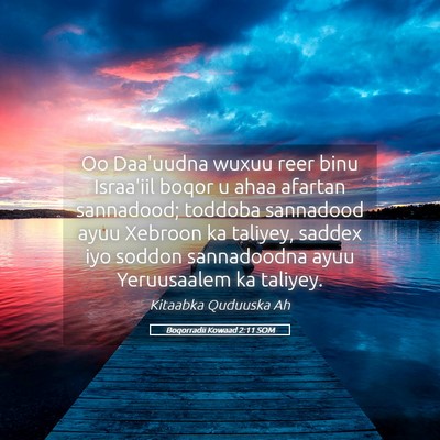 Picture 05 - Boqorradii Kowaad 2:11 SOM - Oo Daa'uudna wuxuu reer binu Israa'iil boqor u - Bible Verse Picture
