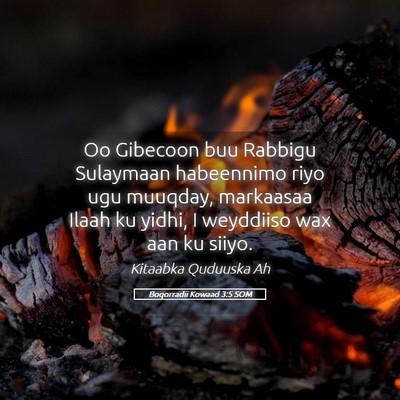 Picture 05 - Boqorradii Kowaad 3:5 SOM - Oo Gibecoon buu Rabbigu Sulaymaan habeennimo riyo - Bible Verse Picture