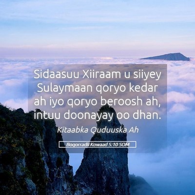 Picture 05 - Boqorradii Kowaad 5:10 SOM - Sidaasuu Xiiraam u siiyey Sulaymaan qoryo kedar - Bible Verse Picture