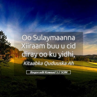 Picture 05 - Boqorradii Kowaad 5:2 SOM - Oo Sulaymaanna Xiiraam buu u cid diray oo ku - Bible Verse Picture