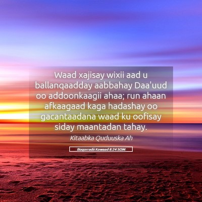 Picture 05 - Boqorradii Kowaad 8:24 SOM - Waad xajisay wixii aad u ballanqaadday aabbahay - Bible Verse Picture