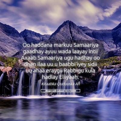 Picture 05 - Boqorradii Labaad 10:17 SOM - Oo haddana markuu Samaariya gaadhay ayuu wada - Bible Verse Picture