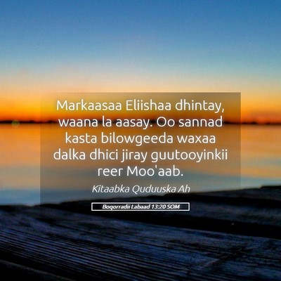 Picture 05 - Boqorradii Labaad 13:20 SOM - Markaasaa Eliishaa dhintay, waana la aasay. Oo - Bible Verse Picture