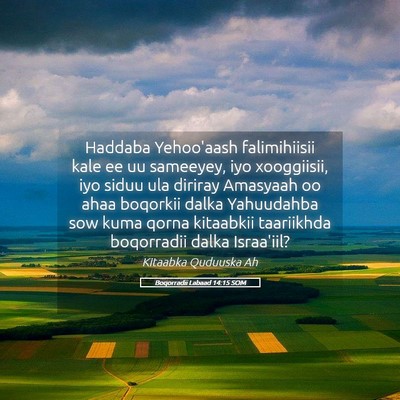Picture 05 - Boqorradii Labaad 14:15 SOM - Haddaba Yehoo'aash falimihiisii kale ee uu - Bible Verse Picture