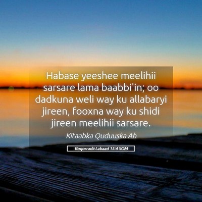 Picture 05 - Boqorradii Labaad 15:4 SOM - Habase yeeshee meelihii sarsare lama baabbi'in; - Bible Verse Picture