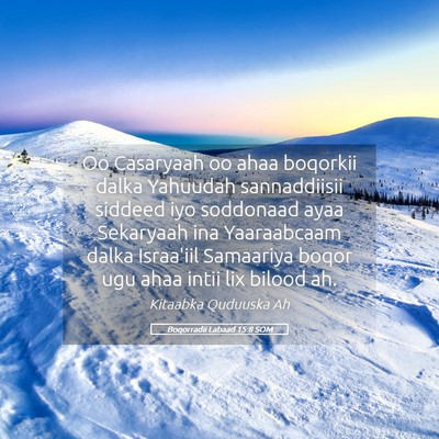 Picture 05 - Boqorradii Labaad 15:8 SOM - Oo Casaryaah oo ahaa boqorkii dalka Yahuudah - Bible Verse Picture