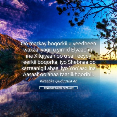 Picture 05 - Boqorradii Labaad 18:18 SOM - Oo markay boqorkii u yeedheen waxaa iyagii u - Bible Verse Picture