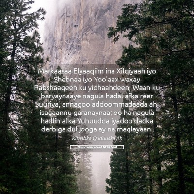 Picture 05 - Boqorradii Labaad 18:26 SOM - Markaasaa Elyaaqiim ina Xilqiyaah iyo Shebnaa iyo - Bible Verse Picture