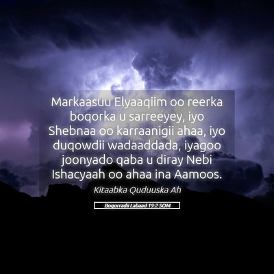 Picture 05 - Boqorradii Labaad 19:2 SOM - Markaasuu Elyaaqiim oo reerka boqorka u - Bible Verse Picture