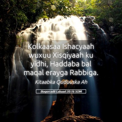 Picture 05 - Boqorradii Labaad 20:16 SOM - Kolkaasaa Ishacyaah wuxuu Xisqiyaah ku yidhi, - Bible Verse Picture