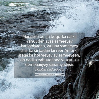 Picture 05 - Boqorradii Labaad 21:11 SOM - Manaseh oo ah boqorka dalka Yahuudah ayaa - Bible Verse Picture