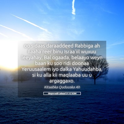 Picture 05 - Boqorradii Labaad 21:12 SOM - oo sidaas daraaddeed Rabbiga ah Ilaaha reer binu - Bible Verse Picture