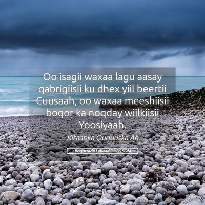 Picture 05 - Boqorradii Labaad 21:26 SOM - Oo isagii waxaa lagu aasay qabrigiisii ku dhex - Bible Verse Picture