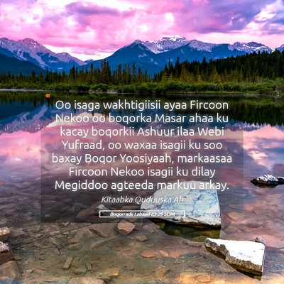 Picture 05 - Boqorradii Labaad 23:29 SOM - Oo isaga wakhtigiisii ayaa Fircoon Nekoo oo - Bible Verse Picture