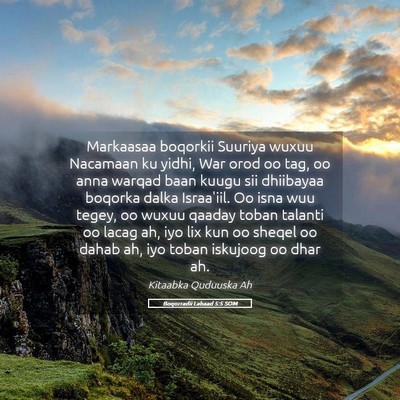 Picture 05 - Boqorradii Labaad 5:5 SOM - Markaasaa boqorkii Suuriya wuxuu Nacamaan ku - Bible Verse Picture