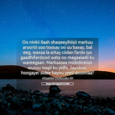 Picture 05 - Boqorradii Labaad 6:15 SOM - Oo ninkii Ilaah shaqeeyihiisii markuu aroortii - Bible Verse Picture