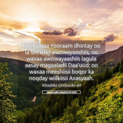Picture 05 - Boqorradii Labaad 8:24 SOM - Markaasaa Yooraam dhintay oo la seexday - Bible Verse Picture