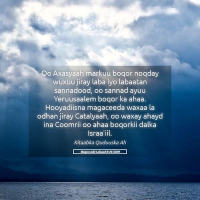 Picture 05 - Boqorradii Labaad 8:26 SOM - Oo Axasyaah markuu boqor noqday wuxuu jiray laba - Bible Verse Picture