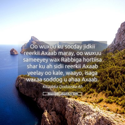 Picture 05 - Boqorradii Labaad 8:27 SOM - Oo wuxuu ku socday jidkii reerkii Axaab maray, oo - Bible Verse Picture