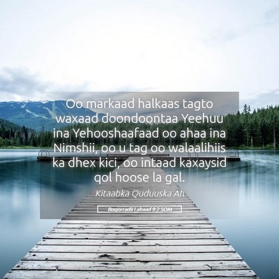Picture 05 - Boqorradii Labaad 9:2 SOM - Oo markaad halkaas tagto waxaad doondoontaa - Bible Verse Picture