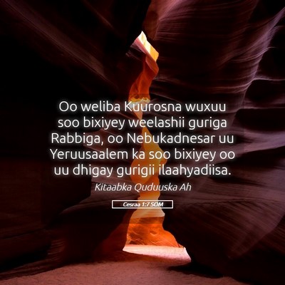 Picture 05 - Cesraa 1:7 SOM - Oo weliba Kuurosna wuxuu soo bixiyey weelashii - Bible Verse Picture