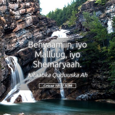 Picture 05 - Cesraa 10:32 SOM - Benyaamiin, iyo Malluug, iyo - Bible Verse Picture