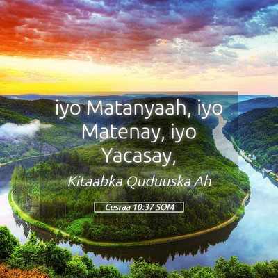 Picture 05 - Cesraa 10:37 SOM - iyo Matanyaah, iyo Matenay, iyo - Bible Verse Picture