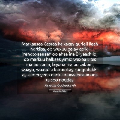 Picture 05 - Cesraa 10:6 SOM - Markaasaa Cesraa ka kacay gurigii Ilaah hortiisa, - Bible Verse Picture