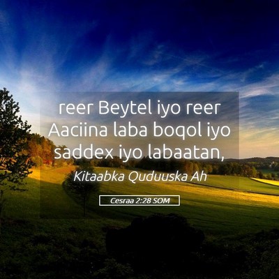 Picture 05 - Cesraa 2:28 SOM - reer Beytel iyo reer Aaciina laba boqol iyo - Bible Verse Picture