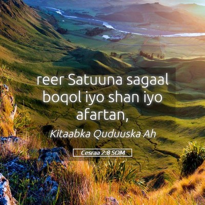 Picture 05 - Cesraa 2:8 SOM - reer Satuuna sagaal boqol iyo shan iyo - Bible Verse Picture