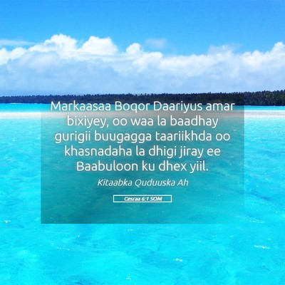 Picture 05 - Cesraa 6:1 SOM - Markaasaa Boqor Daariyus amar bixiyey, oo waa la - Bible Verse Picture