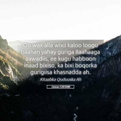 Picture 05 - Cesraa 7:20 SOM - Oo wax alla wixii kaloo loogu baahan yahay guriga - Bible Verse Picture