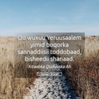 Picture 05 - Cesraa 7:8 SOM - Oo wuxuu Yeruusaalem yimid boqorka sannaddiisii - Bible Verse Picture