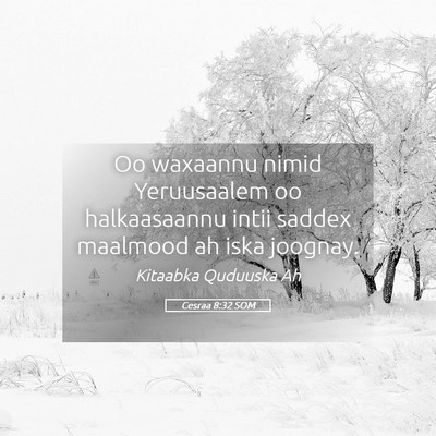 Picture 05 - Cesraa 8:32 SOM - Oo waxaannu nimid Yeruusaalem oo halkaasaannu - Bible Verse Picture