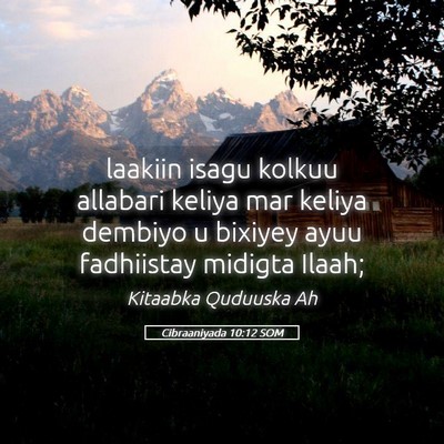 Picture 05 - Cibraaniyada 10:12 SOM - laakiin isagu kolkuu allabari keliya mar keliya - Bible Verse Picture