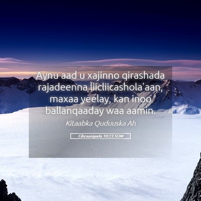 Picture 05 - Cibraaniyada 10:23 SOM - Aynu aad u xajinno qirashada rajadeenna - Bible Verse Picture