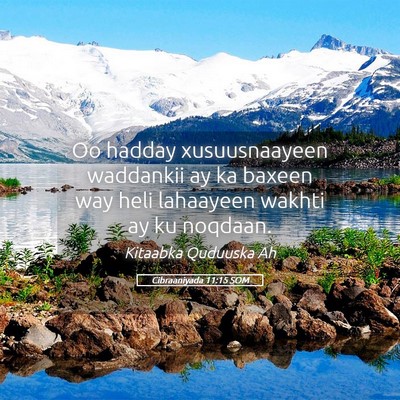 Picture 05 - Cibraaniyada 11:15 SOM - Oo hadday xusuusnaayeen waddankii ay ka baxeen - Bible Verse Picture